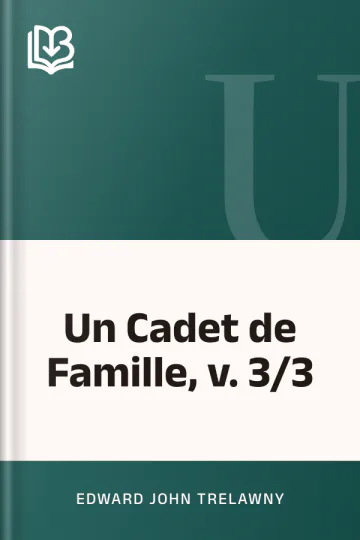Un Cadet de Famille, v. 3/3 d’Edward John Trelawny, couverture du livre