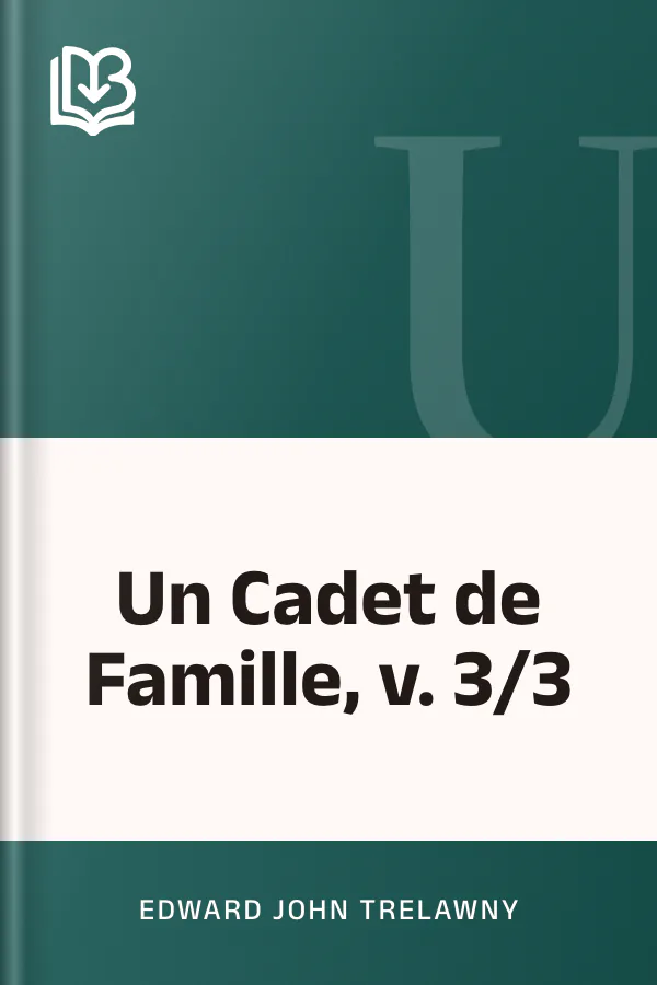 Un Cadet de Famille, v. 3/3 d’Edward John Trelawny, couverture du livre