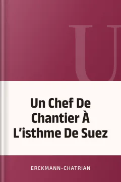 Un Chef De Chantier À L’isthme De Suez - Erckmann-Chatrian