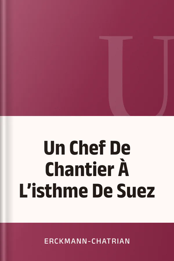 Un Chef De Chantier À L’isthme De Suez d’Erckmann-Chatrian, couverture du livre