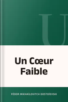 Un Cœur Faible - Fédor Mikhaïlovitch Dostoïevski