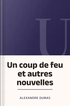 Un coup de feu et autres nouvelles - Alexandre Dumas