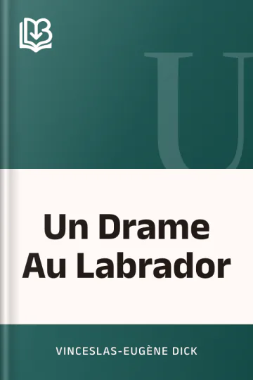 Un Drame Au Labrador de Vinceslas-Eugène Dick, couverture du livre