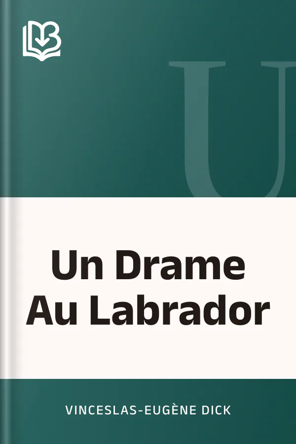 Un Drame Au Labrador de Vinceslas-Eugène Dick, couverture du livre