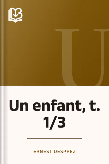 Un enfant, t. 1/3 d’Ernest Desprez, couverture du livre