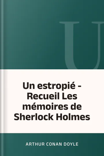 Un estropié - Recueil Les mémoires de Sherlock Holmes d’Arthur Conan Doyle, couverture du livre