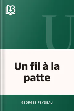 Un fil à la patte - Georges Feydeau