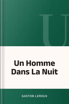 Un Homme Dans La Nuit - Gaston Leroux