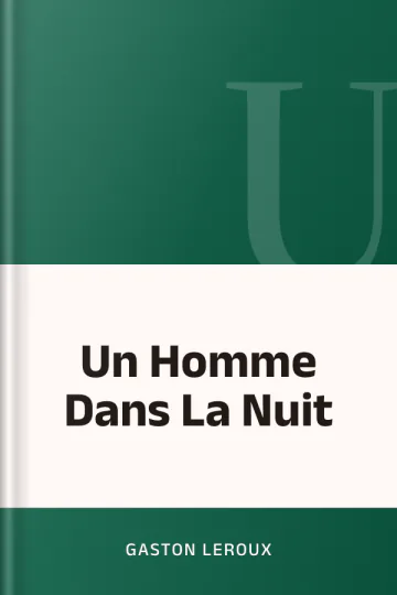 Un Homme Dans La Nuit de Gaston Leroux, couverture du livre