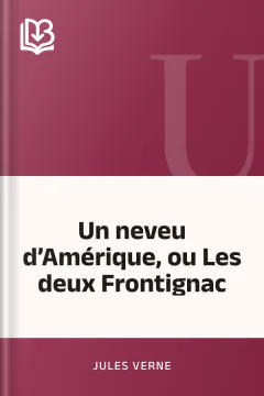 Un neveu d’Amérique, ou Les deux Frontignac - Jules Verne