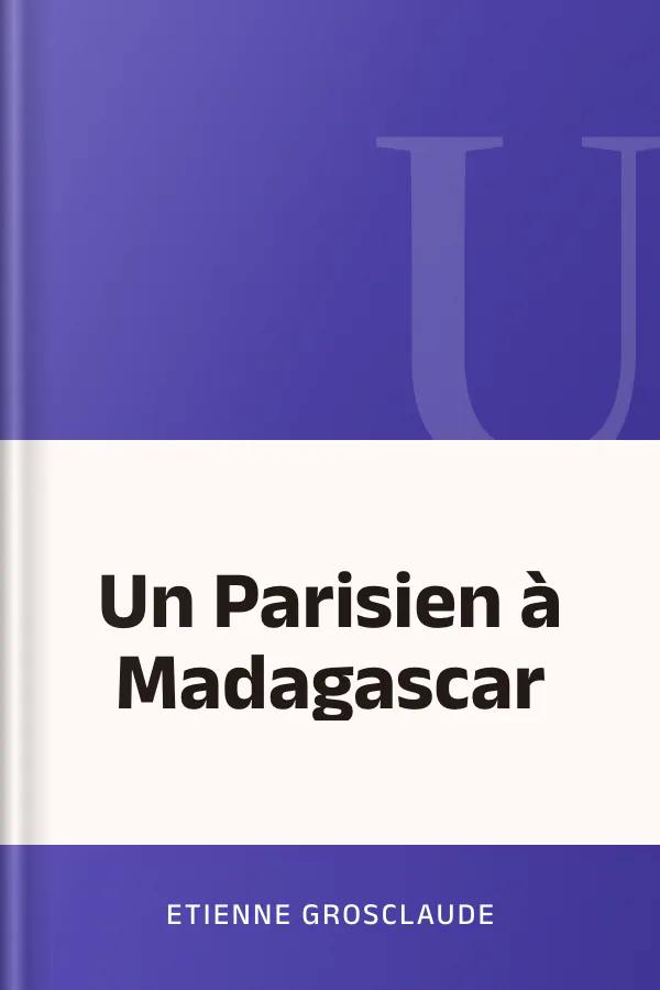 Un Parisien à Madagascar d’Etienne Grosclaude, couverture du livre