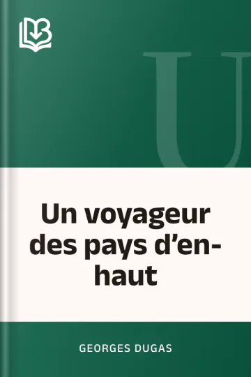Un voyageur des pays d’en-haut de Georges Dugas, couverture du livre