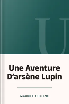 Une Aventure D’arsène Lupin - Maurice Leblanc