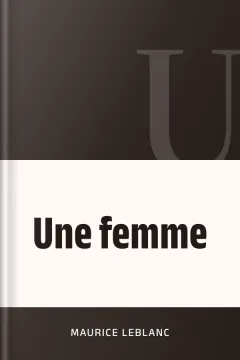 Une femme - Maurice Leblanc