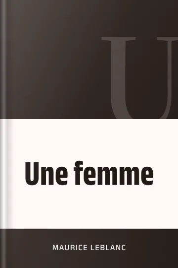 Une femme de Maurice Leblanc, couverture du livre