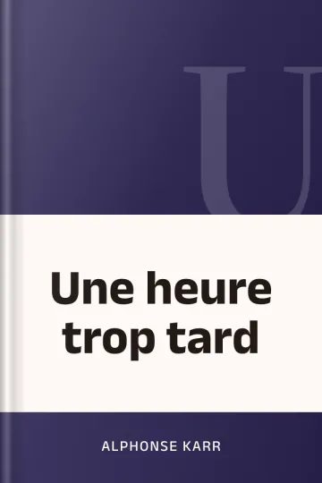 Une heure trop tard d’Alphonse Karr, couverture du livre
