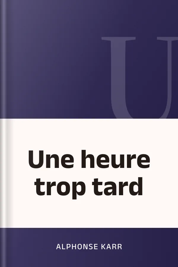 Une heure trop tard d’Alphonse Karr, couverture du livre