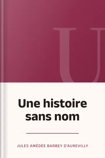 Une histoire sans nom de Jules Amédée Barbey d'Aurevilly, couverture du livre