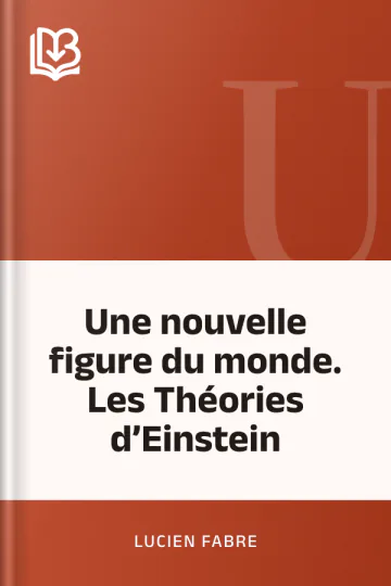 Une nouvelle figure du monde. Les Théories d’Einstein de Lucien Fabre, couverture du livre