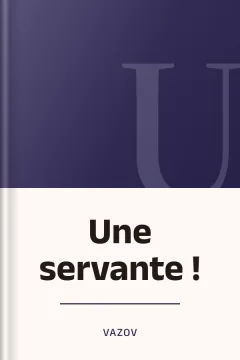 Une servante ! - Vazov