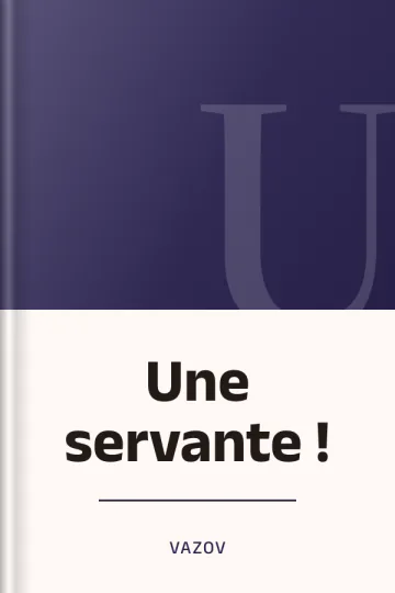 Une servante ! de Vazov, couverture du livre