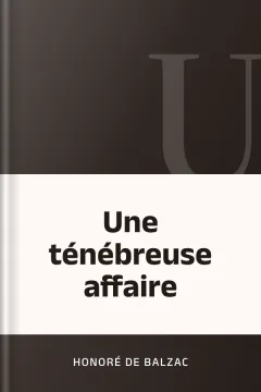 Une ténébreuse affaire - Honoré de Balzac