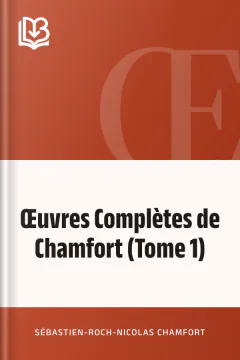 Œuvres Complètes de Chamfort (Tome 1) - Sébastien-Roch-Nicolas Chamfort