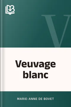 Veuvage blanc - Marie-Anne de Bovet