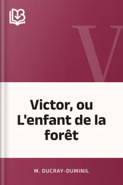 Victor, ou L'enfant de la forêt - M. Ducray-Duminil