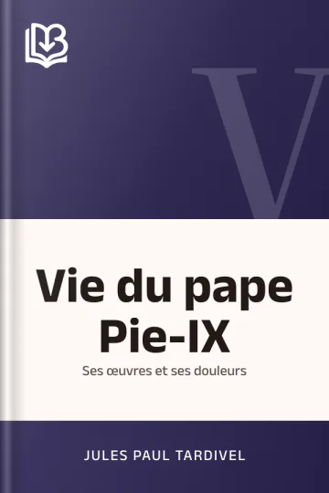 Vie du pape Pie-IX de Jules Paul Tardivel, couverture du livre