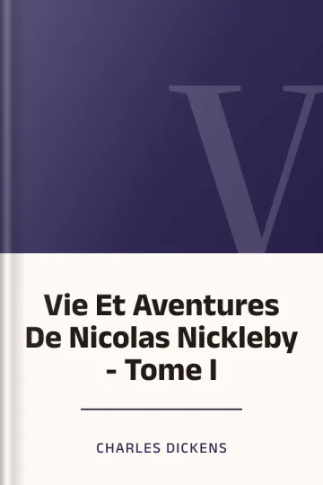 Vie Et Aventures De Nicolas Nickleby - Tome I de Charles Dickens, couverture du livre