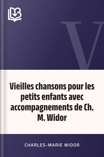 Vieilles chansons pour les petits enfants avec accompagnements de Ch. M. Widor de Charles-Marie Widor, couverture du livre