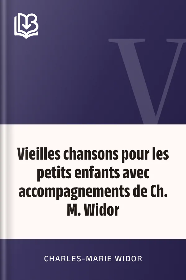 Vieilles chansons pour les petits enfants avec accompagnements de Ch. M. Widor de Charles-Marie Widor, couverture du livre