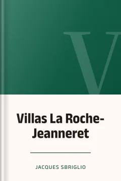 Villas La Roche-Jeanneret - Jacques Sbriglio
