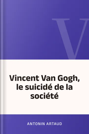 Vincent Van Gogh, le suicidé de la société d’Antonin Artaud, couverture du livre