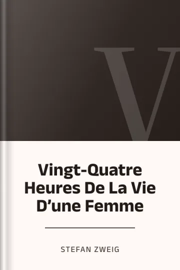 Vingt-Quatre Heures De La Vie D’une Femme de Stefan Zweig, couverture du livre