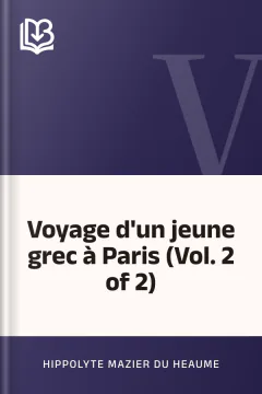 Voyage d'un jeune grec à Paris (Vol. 2 of 2) - Hippolyte Mazier du Heaume
