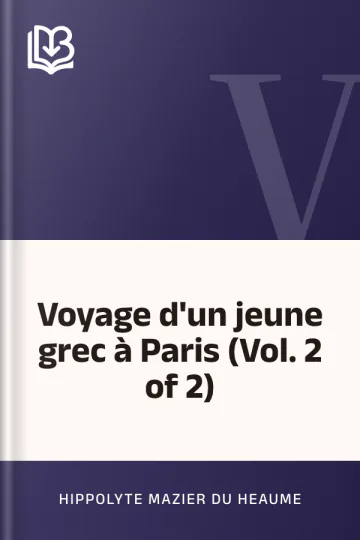 Voyage d'un jeune grec à Paris (Vol. 2 of 2) d’Hippolyte Mazier du Heaume, couverture du livre