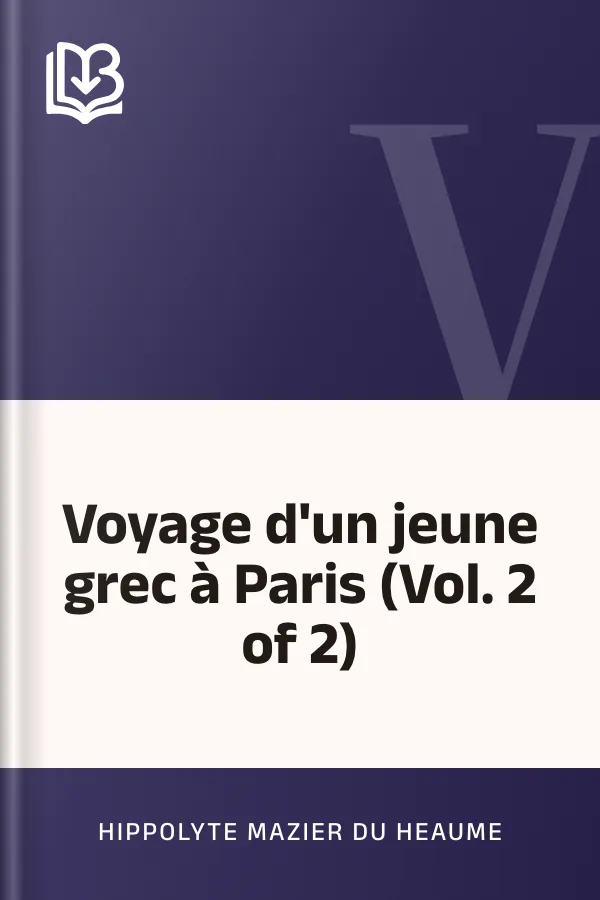 Voyage d'un jeune grec à Paris (Vol. 2 of 2) d’Hippolyte Mazier du Heaume, couverture du livre