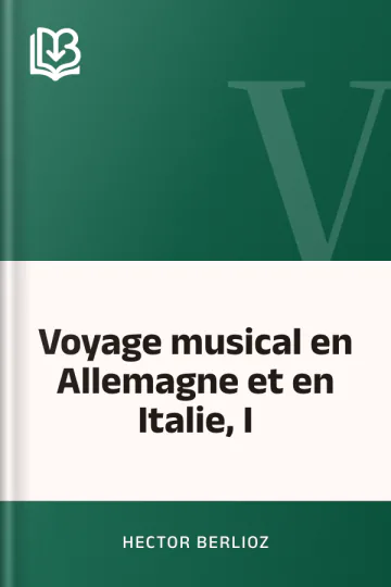 Voyage musical en Allemagne et en Italie, I d’Hector Berlioz, couverture du livre