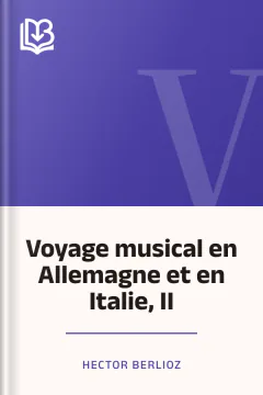 Voyage musical en Allemagne et en Italie, II - Hector Berlioz