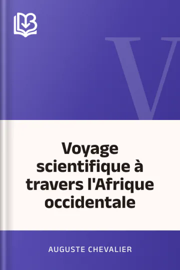 Voyage scientifique à travers l'Afrique occidentale d’Auguste Chevalier, couverture du livre