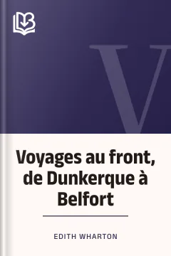 Voyages au front, de Dunkerque à Belfort - Edith Wharton