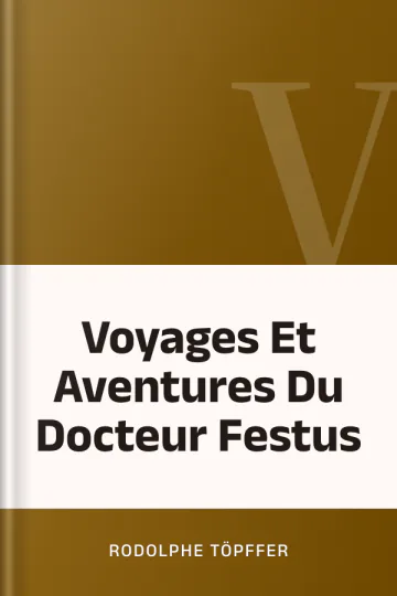 Voyages Et Aventures Du Docteur Festus de Rodolphe Töpffer, couverture du livre