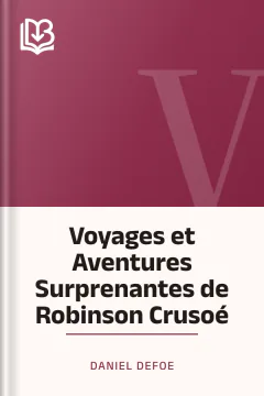 Voyages et Aventures Surprenantes de Robinson Crusoé - Daniel Defoe