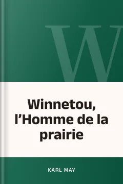 Winnetou, l’Homme de la prairie - Karl May
