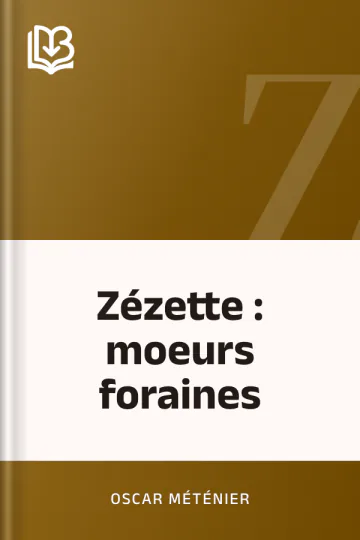 Zézette : moeurs foraines d’Oscar Méténier, couverture du livre