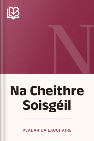 Na Cheithre Soisgéil - Peadar Ua Laoghaire