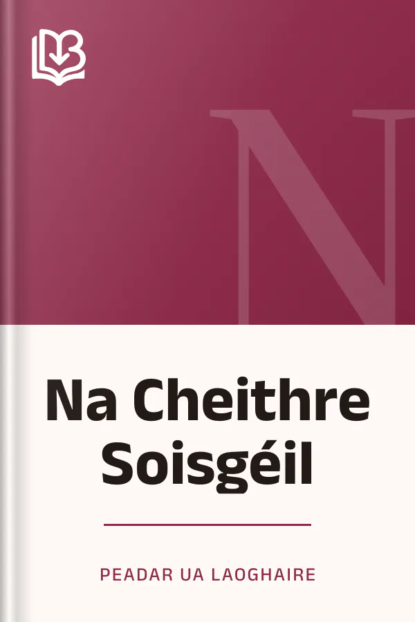 Na Cheithre Soisgéil - Peadar Ua Laoghaire