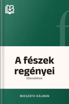 A fészek regényei - Mikszáth Kálmán